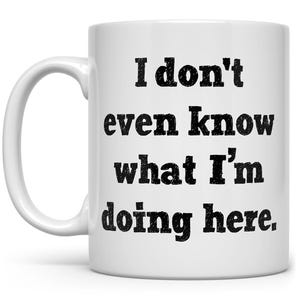 Funny Quote Coffee Mug: Sarcastic Office Gift