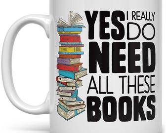 Taza para amantes de los libros: "Sí, de verdad necesito todos estos libros"
