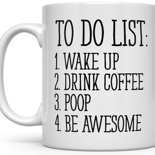 Funny Coffee Mug, Unique Coffee Mug, Funny Mug, Quote Mug, Inspirational Mug, Motivational Mug, Fun Mugs, Funny Gift, To Do List Poop Mug