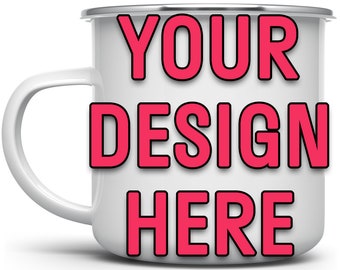 Your Own Custom Design on a 12oz or 16oz Camp Mug, Personalized Camping Cup, Customized Campfire Mug, Birthday Wedding Special Occassion