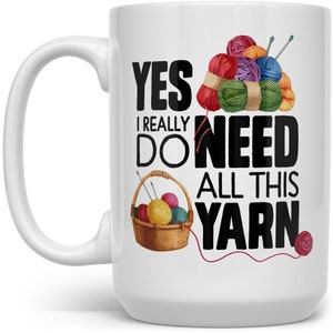 Knitting Coffee Mug, Yarn Lover Cup, Crocheting Mug, Yarn Mug, Yarn Collector, Gifts for Knitters, Knitting Lover, Gift For Crochet Lovers 15 Fluid ounces