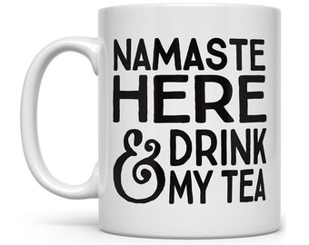 Namaste Here Tea Mug: Funny Yoga Gift