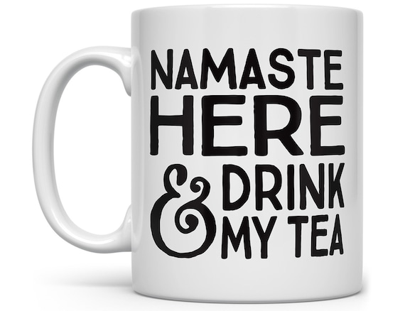 Yoga Mug, Funny Tea Mug, Unique Mugs, Funny Mugs for Tea, Quote