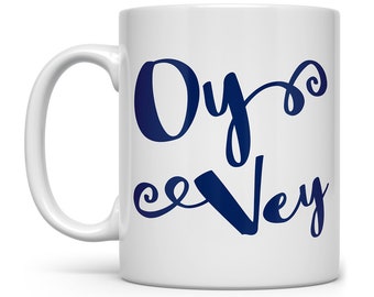 Oy Vey Mug, Funny Jewish Coffee Mug, Gift for Jewish Mom, Gift for Jewish Women, Hanukkah Gift, Yiddish Mug, Jewish Mugs