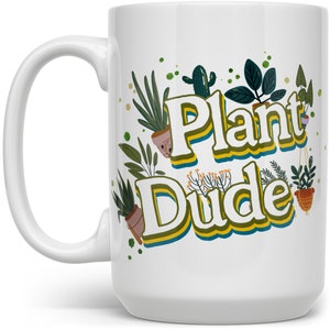 Plant Dude Mug, Plant Mug, Plant Collector, Houseplant Lover Cup, Landscaper Gardener Gift, Green Thumb Gift, Plant Nursery Owner Gift image 3