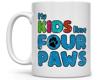 My Kids Have Four Paws Funny Pet Parent Mug, Fur Mom Cup, Fur Dad Mug, Pet Lover Gift, Childfree Gifts, Animal Rescue Veterinarian Vet Tech
