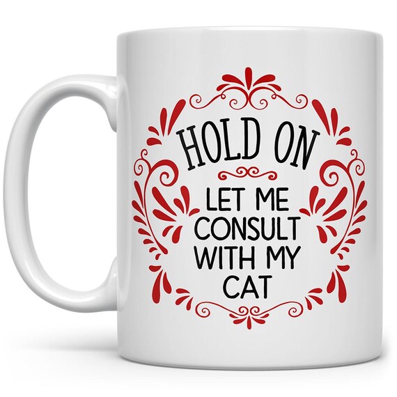 Funny Cat Mug, Cat Lover Mug, Cat Lover Gift, Cat Lady Mug, Cat Cup, Cat Mom Mug, Cat Dad Mug, Fur Mom mug, Fur Dad Mug, Animal Lover Gift