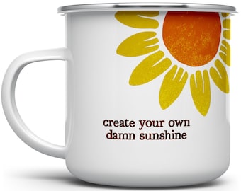 Funny Motivational Camp Mug, Create Your Own Damn Sunshine Camping Mug, Inspirational Campfire Mug, Wanderlust Camper Coffee Mug