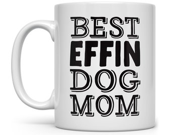 Dog Mom Mug, Funny Dog Coffee Mug, Dog Mug, Dog Lover Gift Mug for Women, Dog Owner Mug, Gifts for Dog Lovers, Dog Mom Gift