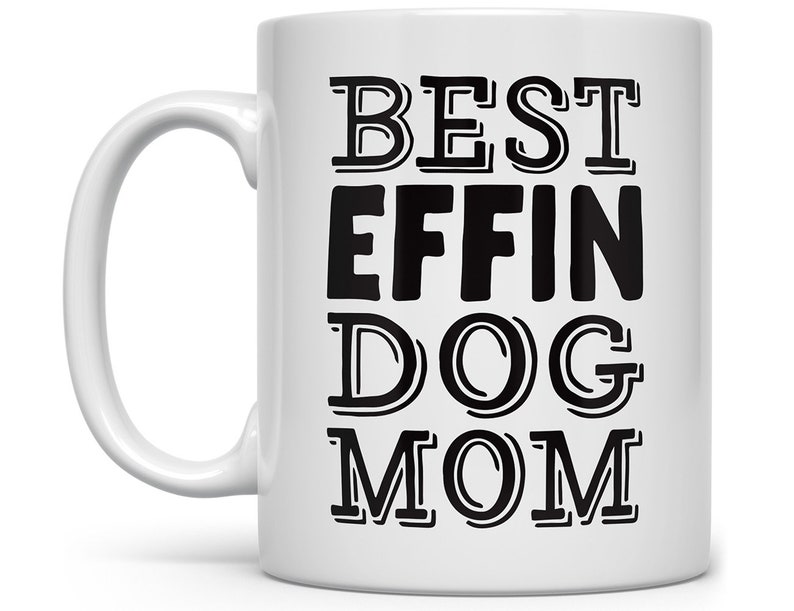 Dog Mom Mug, Funny Dog Coffee Mug, Dog Mug, Dog Lover Gift Mug for Women, Dog Owner Mug, Gifts for Dog Lovers, Dog Mom Gift image 1