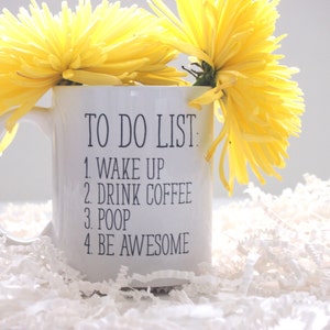 Funny Coffee Mug, Unique Coffee Mug, Funny Mug, Quote Mug, Inspirational Mug, Motivational Mug, Fun Mugs, Funny Gift, To Do List Poop Mug image 3