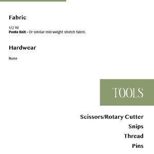 May include: A list of materials and tools needed for a sewing project. The materials include 1/2 yard of ponte knit fabric. The tools include scissors or a rotary cutter, snips, thread, and pins.
