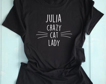 Crazy Cat Lady Personalised T Shirt Slogan Printed T Shirt, Custom Printed T Shirt, Funny Top Birthday Gift Clothing, Unique