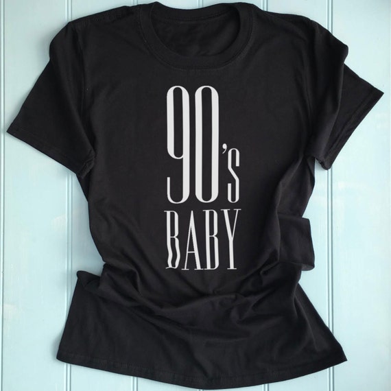 90's Baby T Shirt Slogan Printed T Shirt, Custom Printed T Shirt, Funny Top Birthday Gift, Clothing, Unique, born in 1990's