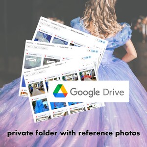 May include: A screenshot of a Google Drive folder titled "Cinderella Costume St." with multiple subfolders and images of fabric swatches and clothing items. The text "Google Drive" is visible in the center of the image.