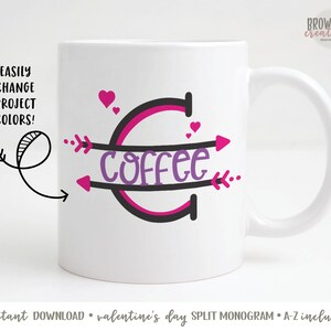 May include: White coffee mug with a black and pink design. The word "coffee" is in purple, with arrows and hearts. Text on the mug says "EASILY CHANGE PROJECT COLORS!" and "instant DOWNLOAD &bull; valentine's day SPLIT MONOGRAM A-Z included."
