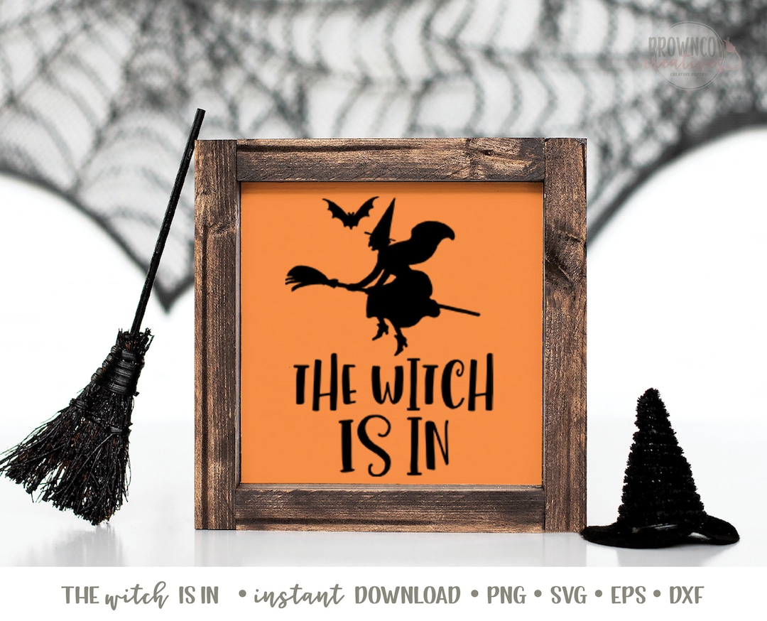 The Witch is in SVG, Halloween Porch Sign Cut File (digital Download ...