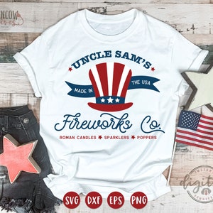 Uncle Sam&#39;s Fireworks July 4th Patriotic Sign or Shirt SVG/Cut File DIGITAL FILE