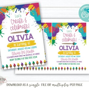 May include: A colorful invitation for a child's birthday party. The invitation features paint splatters and paintbrushes, with the text "Let's Create & Celebrate!" and "Olivia is turning 6!" The invitation includes the date, time, location, and RSVP information.