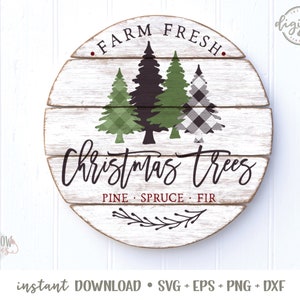 May include: A round wooden sign with a white background and black lettering. The sign says "Farm Fresh Christmas Trees" with the words "Pine Spruce Fir" underneath. There are three stylised Christmas trees in green and black and white plaid.