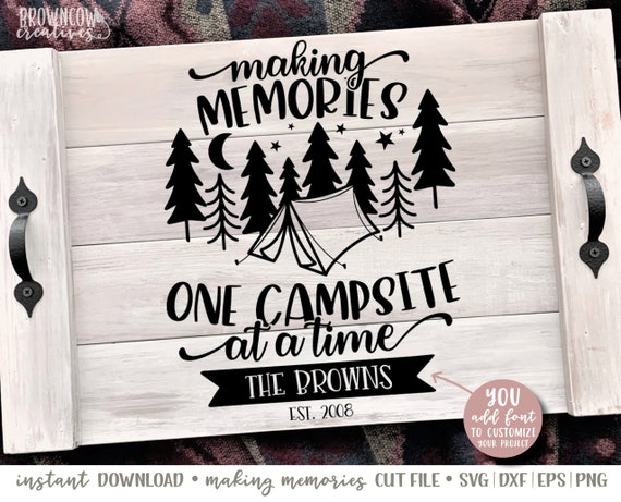 Free Free 313 Making Memories Camping Svg SVG PNG EPS DXF File