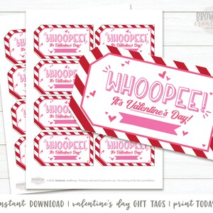 May include: Printable Valentine's Day gift tags with a red and white striped background and pink hearts. The tags say "WHOOPEE! It's Valentine's Day!"