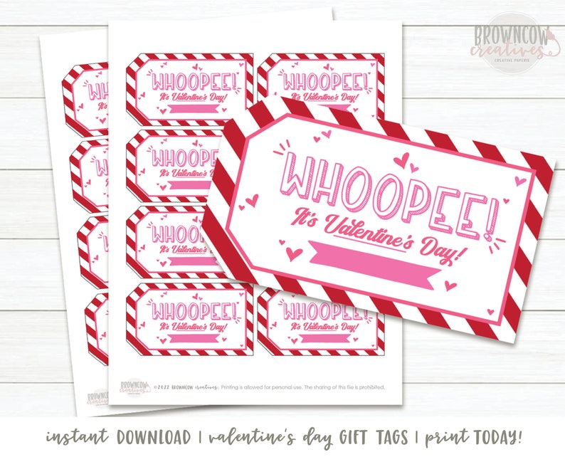 May include: Printable Valentine's Day gift tags with a red and white striped background and pink hearts. The tags say "WHOOPEE! It's Valentine's Day!"