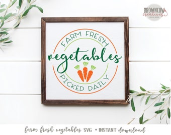 Farm Fresh Vegetables SVG, Farm Fresh Vegetables Cut File, Farmhouse SVG, Farmhouse Cut File, Veggie SVG, Veggie Cut File, Farmhouse Crafts