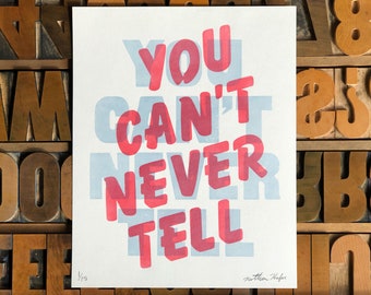 You Can't Never Tell Small Letterpress-Printed Poster