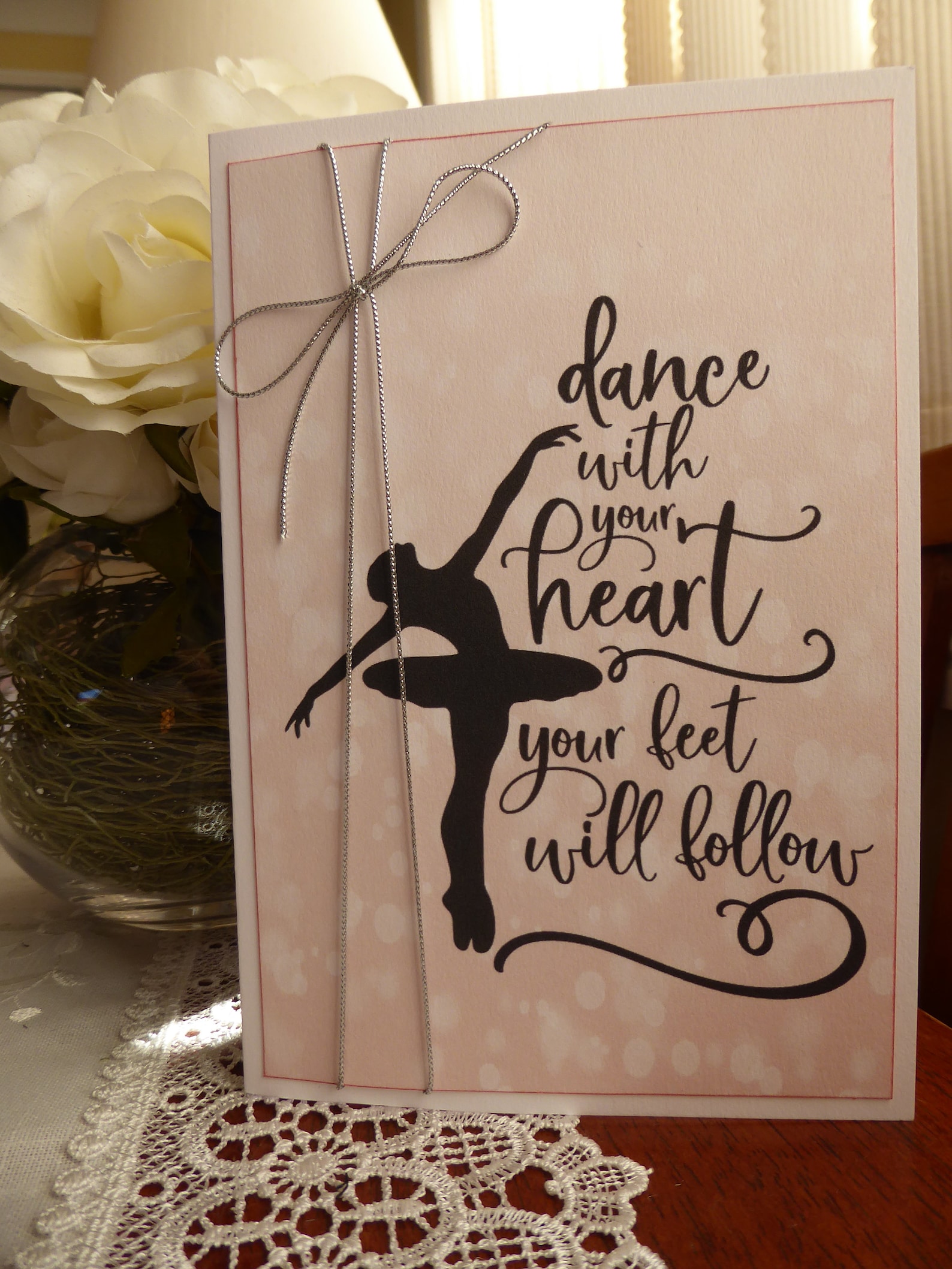 dance with your heart - ballerina card - happy birthday - ballet, ballerina, dance,princess, pointe shoes, ballet feeds my soul