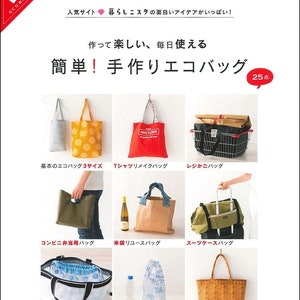 Eco Bag Patterns ~ Simple Handmade Eco Bags ~ 簡単!手作りエコバッグ ~ Japanese Sewing Book ~ Bag Sewing Book ~ Tankobon Softcover ~ 主婦の友社 Shufunotomo