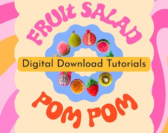 Tutoriales para hacer pompones de ensalada de frutas: 10 patrones e instrucciones de manualidades descargables.