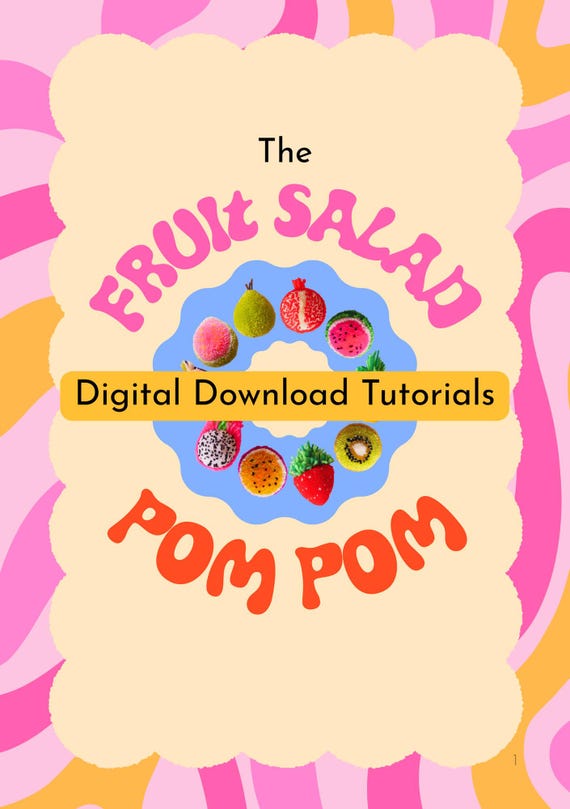 Fruit Salad Pom Pom Tutorials – 10 Downloadable DIY Patterns & Craft Instructions