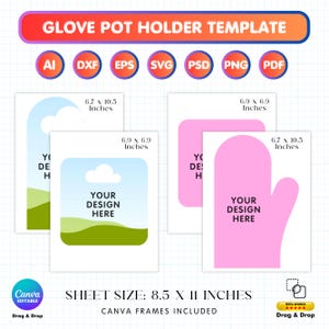 May include: A digital template for glove pot holders, featuring various file formats and Canva frames. The design includes templates with dimensions of 6.7 x 10.5 inches and 6.9 x 6.9 inches, with space for custom designs.