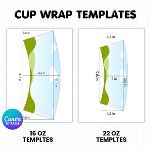 May include: Two cup wrap templates with dimensions in inches. The 16 oz template is 3.8 in wide, 8.7 in high, and 4.6 in across. The 22 oz template is 4.2 in wide, 9.8 in high, and 5 in across. The text "CUP WRAP TEMPLATES" is at the top.