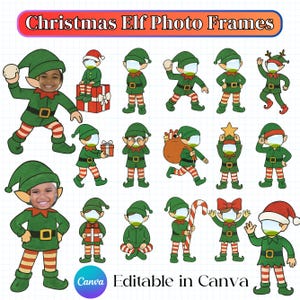 May include: A collection of Christmas Elf Photo Frames in various poses. Each elf is dressed in a green tunic, red and white striped pants, and a pointed hat. The image includes the text "Christmas Elf Photo Frames" and "Editable in Canva".