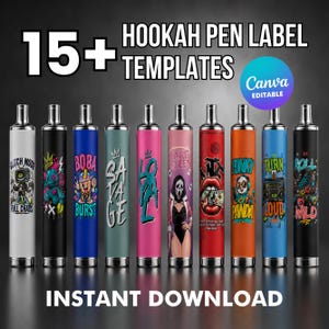 May include: A collection of ten cylindrical hookah pens featuring various colourful graphic designs and text labels. The image includes the text 15+ HOOKAH PEN LABEL TEMPLATES, a Canva editable badge, and the text INSTANT DOWNLOAD at the bottom.