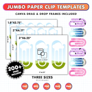 May include: A digital product image featuring jumbo paper clip templates with Canva drag and drop frames. The design includes three sizes: 1.8"x3.75", 2"x4.17", and 3"x6.25". The image also highlights 200+ PNGs and various file formats, including DXF, EPS, PDF, SVG, and PNG.