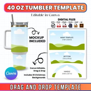 May include: A 40 oz tumbler template digital file set for Canva. Includes a mockup, wrap template measuring 7.87 x 4.34 inches, bottom piece at 7.9 x 2.74 inches, and handle piece at 6.65 x 2.87 inches. Features a blue sky and green hills design.
