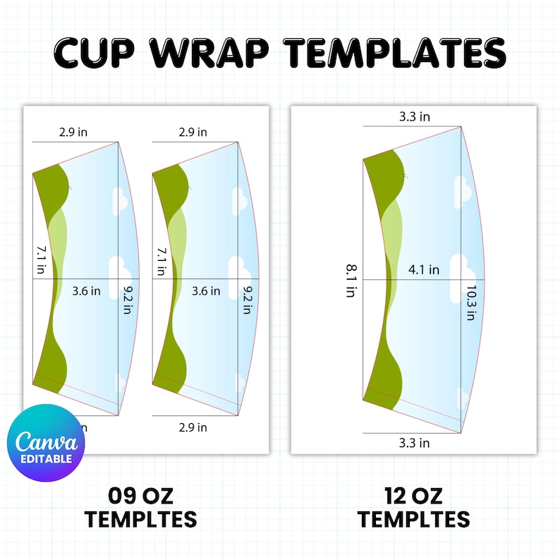 May include: Image of cup wrap templates with dimensions in inches. The templates are for 9 oz and 12 oz cups. The design includes green and white cloud-like shapes on a blue background. The text "CUP WRAP TEMPLATES" is at the top.