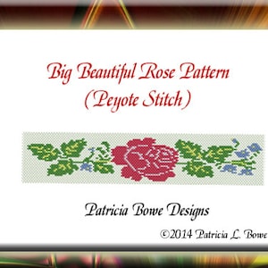May include: A beading pattern for a red rose with green leaves and blue flowers. The pattern is called "Big Beautiful Rose Pattern (Peyote Stitch)" and is by Patricia Bowe Designs. The copyright is &copy;2014 Patricia L. Bowe.