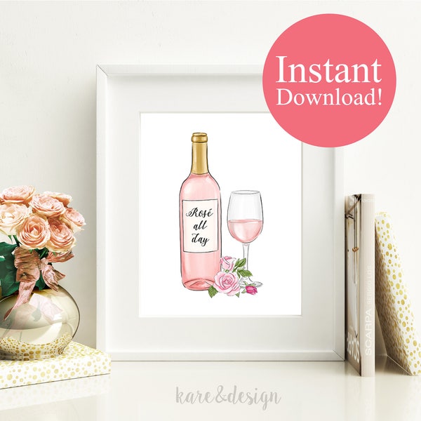 Rose All Day Printable Art, Instant Download, Rose All Day Print, Wall Art Decor, Poster, Flowers, Sign, wine print, wine art, kitchen art