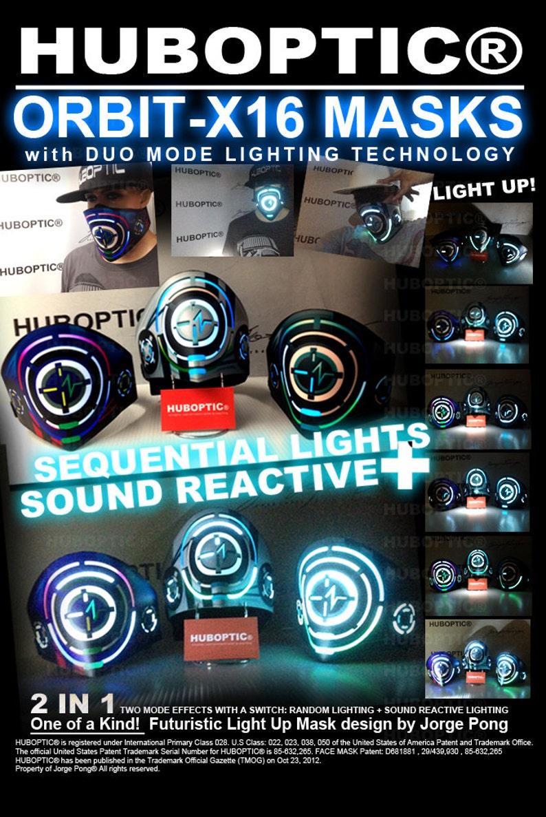 May include: A futuristic light-up face mask with a circular design featuring a blue, green, and white light pattern. The mask has two modes: random lighting and sound reactive lighting. The text "HUBOPTIC&reg;" is displayed on the mask and in the background. The text "ORBIT-X16 MASKS" is displayed at the top of the image. The text "SEQUENTIAL LIGHTS SOUND REACTIVE+" is displayed in the center of the image. The text "2 IN 1 One of a Kind! Futuristic Light Up Mask design by Jorge Pong" is displayed at the bottom of the image.