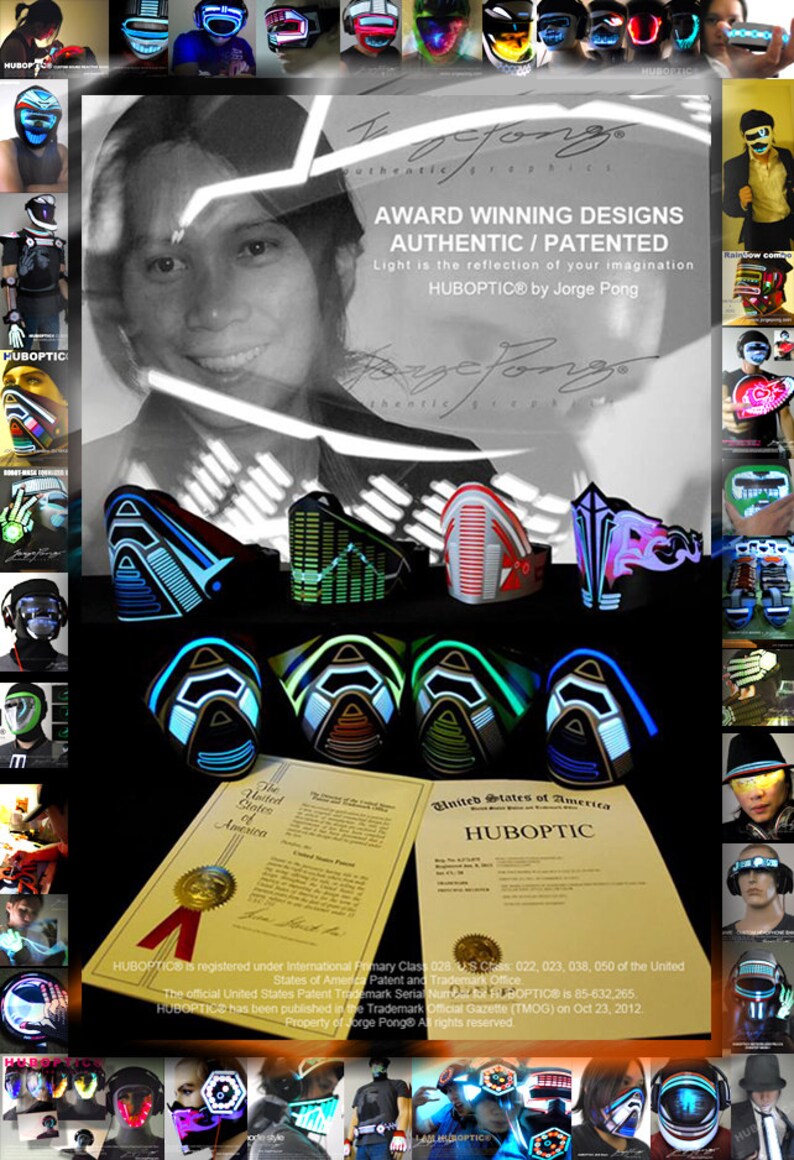 May include: A collage of images featuring a woman wearing a black and white mask with glowing lights. The text "Award Winning Designs Authentic / Patented" is displayed in the center of the image. The text "HUBOPTIC&reg; by Jorge Pong" is displayed below the text "Award Winning Designs Authentic / Patented". The text "HUBOPTIC&reg; is registered under International Primary Class 028. US Class: 022, 023, 038, 050 of the United States of America Patent and Trademark Office" is displayed at the bottom of the image.