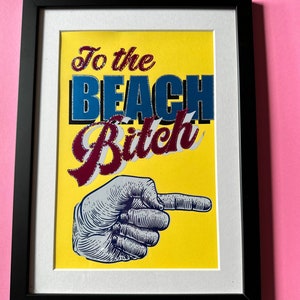 Beach Bitch Art Print A4 Strand Druckfolie Pink oder Gelb Bild 1
