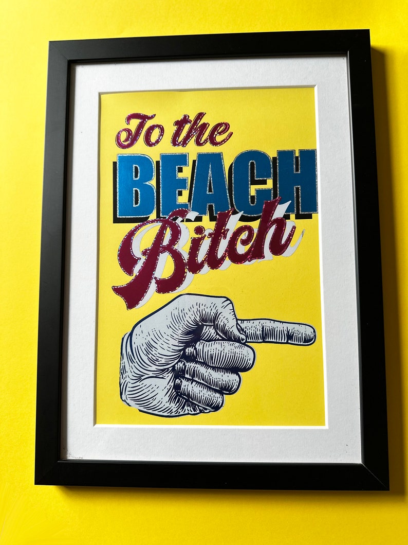 Beach Bitch Art Print A4 Strand Druckfolie Pink oder Gelb Bild 3