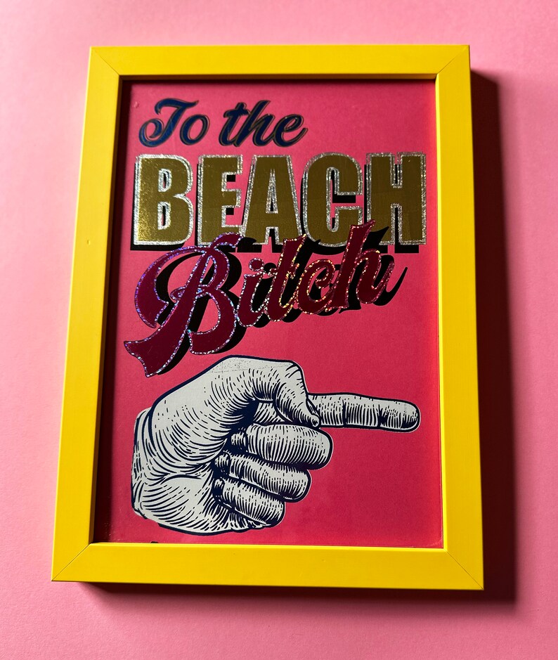 Beach Bitch Art Print A4 Strand Druckfolie Pink oder Gelb Bild 2