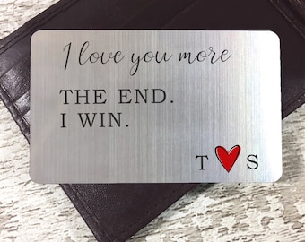 Gift for Him, Personalised Wallet Insert Card, Romantic Keepsake for Him, I Love You More The End I Win