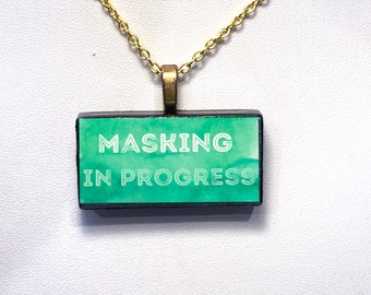 Masking in progress - neurodiversity Domino pendant necklace