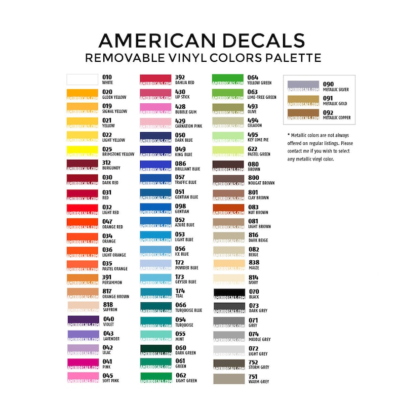 May include: A color chart of removable vinyl colors for decals. The chart includes a variety of colors, including white, red, blue, green, yellow, orange, brown, gray, and black. The chart also includes metallic colors, such as silver, gold, and copper. The chart is labeled with the color name and the corresponding color code.